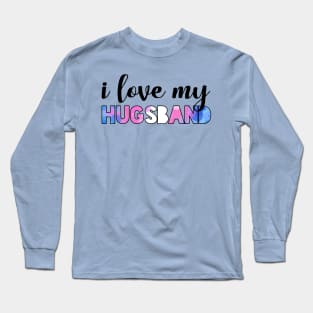 I love my hugsband Long Sleeve T-Shirt